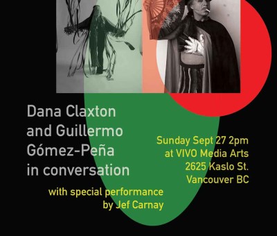 Dana Claxton and Guillermo Gómez-Peña In Conversation